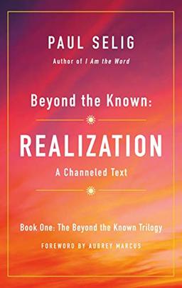 Beyond the Known: Realization (The Beyond the Known Trilogy, Band 1)