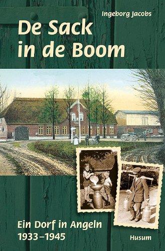 De Sack in de Boom: Ein Dorf in Angeln von 1933 bis 1945