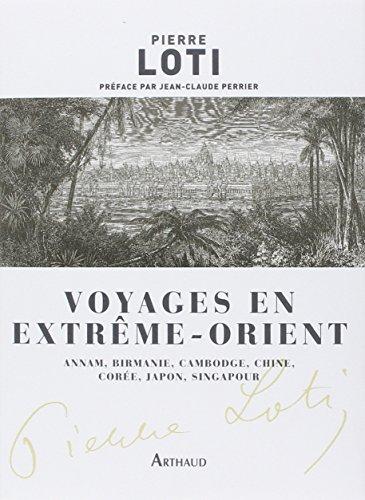 Voyage en Extrême-Orient : Annam, Birmanie, Cambodge, Chine, Corée, Japon, Singapour