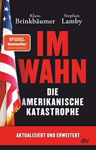 Im Wahn: Die amerikanische Katastrophe