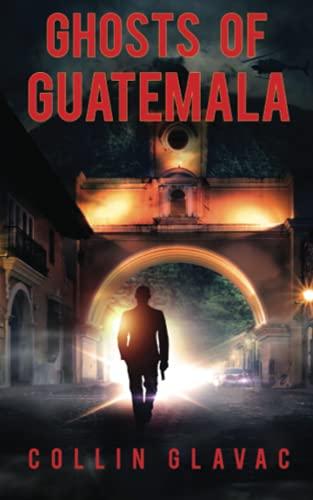 Ghosts of Guatemala (John Carpenter, Band 1)