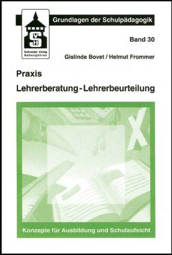 Praxis Lehrerberatung - Lehrerbeurteilung: Konzepte für Ausbildung und Schulaufsicht