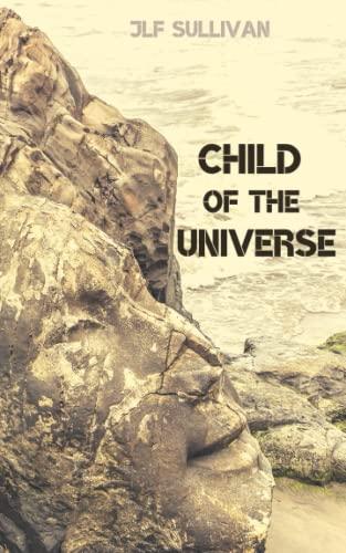 Child of the Universe: An Awakening Journey into Quantum Healing Hypnosis (QHHT) (Child Of The Universe Series, Band 1)