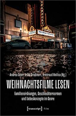 Weihnachtsfilme lesen: Familienordnungen, Geschlechternormen und Liebeskonzepte im Genre