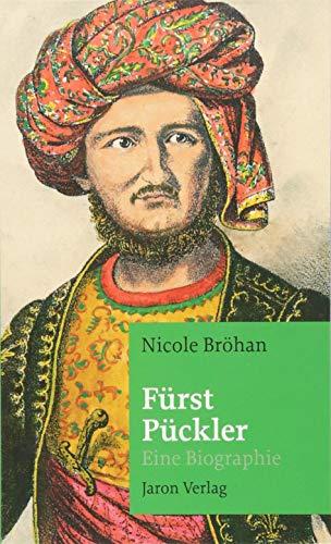 Fürst Pückler: Eine Biographie