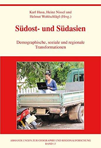 Südost- und Südasien: Demographische, soziale und regionale Transformationen (Abhandlungen zur Geographie und Regionalforschung)