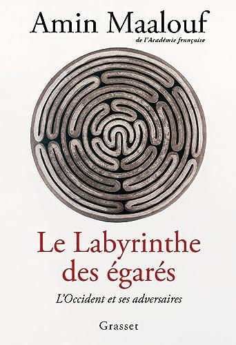 Le labyrinthe des égarés : l'Occident et ses adversaires