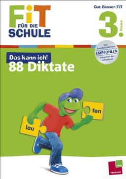 Fit für die Schule: Das kann ich! 88 Diktate. 3. Klasse