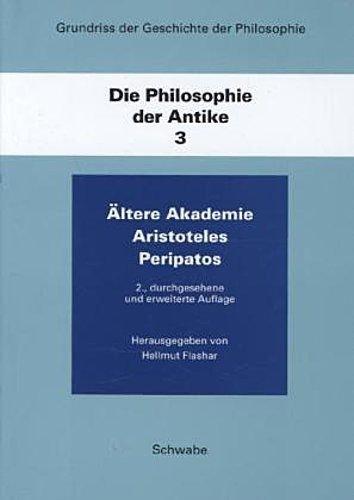 Grundriss der Geschichte der Philosophie / Die Philosophie der Antike / Ältere Akademie, Aristoteles, Peripatos