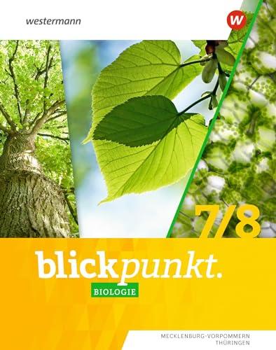 Blickpunkt Biologie - Ausgabe 2024 für Mecklenburg-Vorpommern und Thüringen: Schülerband 7 / 8