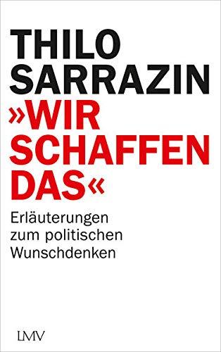 "Wir schaffen das": Erläuterungen zum politischen Wunschdenken