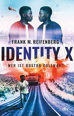 Identity X – Wer ist Boston Coleman?: Actionreicher und hochaktueller Thriller ab 12