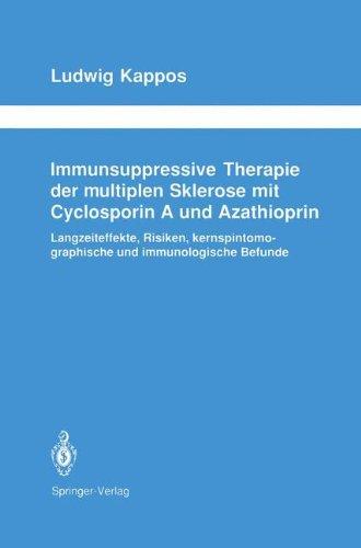 Immunsuppressive Therapie der multiplen Sklerose mit Cyclosporin A und Azathioprin: Langzeiteffekte, Risiken, kernspintomographische und ... Neurologie   Neurology Series)