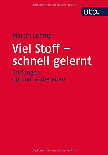 Viel Stoff - schnell gelernt: Prüfungen optimal vorbereiten