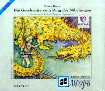 Die Geschichte vom Ring der Nibelungen. 4 CDs: Erzählt nach Richard Wagners Opernzykus