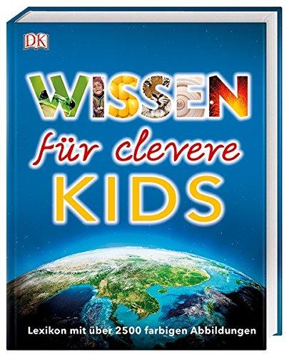 Wissen für clevere Kids: Lexikon mit über 2500 farbigen Abbildungen