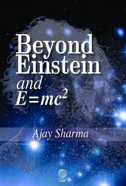 Beyond Einstein and E = mc2