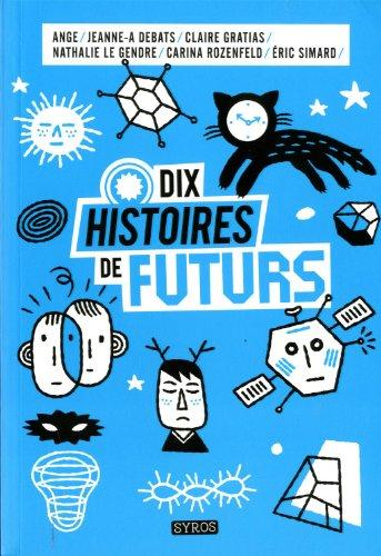 Dix histoires de futurs