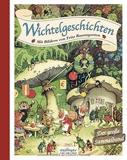 Wichtelgeschichten: Mit Bildern von Fritz Baumgarten - Der große Sammelband