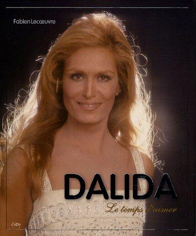 Dalida : le temps d'aimer