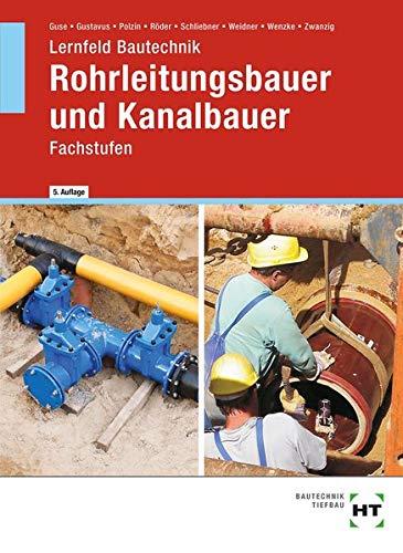 Lernfeld Bautechnik Rohrleitungsbauer und Kanalbauer: Fachstufen