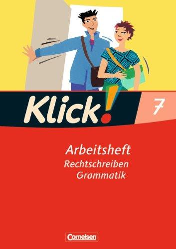 Klick! Deutsch - Westliche Bundesländer: 7. Schuljahr - Rechtschreiben und Grammatik: Arbeitsheft mit Lösungen