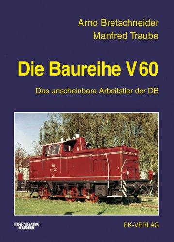 Die Baureihe V 60, bei der Deutschen Bundesbahn: Das unscheinbare Arbeitstier der DB