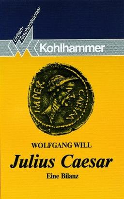 Julius Caesar. Eine Bilanz.