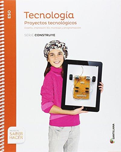 TECNOLOGIA PROYECTOS TECNOLOGICOS SERIE CONSTRUYE 4 ESO SABER HACER