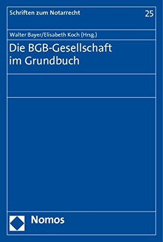 Die BGB-Gesellschaft im Grundbuch (Schriften zum Notarrecht)