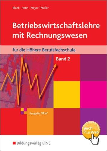 Betriebswirtschaftslehre mit Rechnungswesen nach neuem Lehrplan für Höhere Berufsfachschulen: Band 2