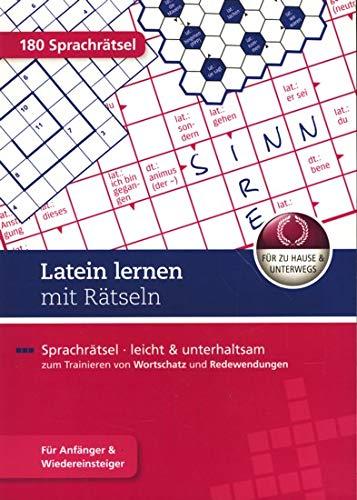 Latein lernen mit Rätseln ~ Sprachrätsel • leicht & unterhaltsam zum Trainieren von Wortschatz und Redewendungen - Für Anfänger & Wiedereinsteiger : 180 Sprachrätsel