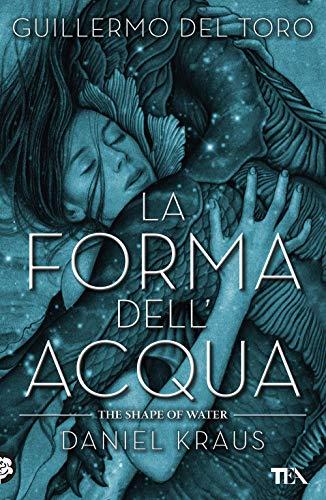 La forma dell'acqua-The shape of water (I Grandi TEA)