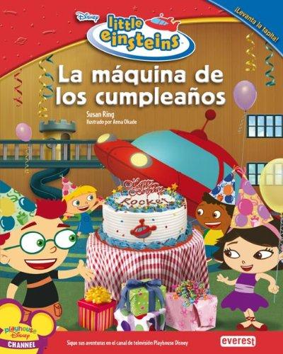 Little Einsteins. La máquina de los cumpleaños (Little Einsteins / Libros con tapitas)