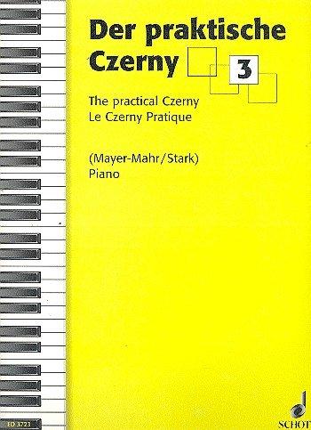 Der praktische Czerny: In fortschreitender Schwierigkeit systematisch geordnete Zusammenstellung von Studien und Etüden aus dem gesamten Schaffen Carl Czernys. Band 3. Klavier.