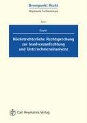 Höchstrichterliche Rechtsprechung zur Insolvenzanfechtung und Unternehmensinsolvenz (Brennpunkt Recht)