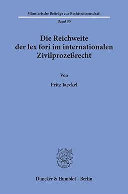 Die Reichweite der lex fori im internationalen Zivilprozeßrecht.: / (Münsterische Beiträge zur Rechtswissenschaft)