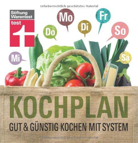 Kochplan: Gut & günstig kochen mit System