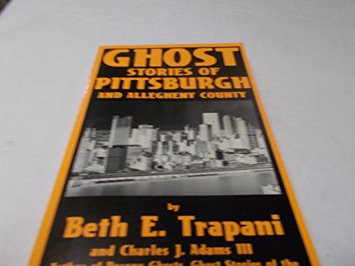 Ghost Stories of Pittsburgh & Allegheny County