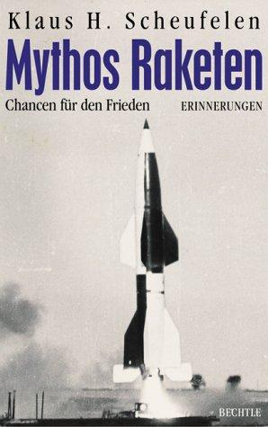 Mythos Raketen: Chancen für den Frieden (Erinnerungen)