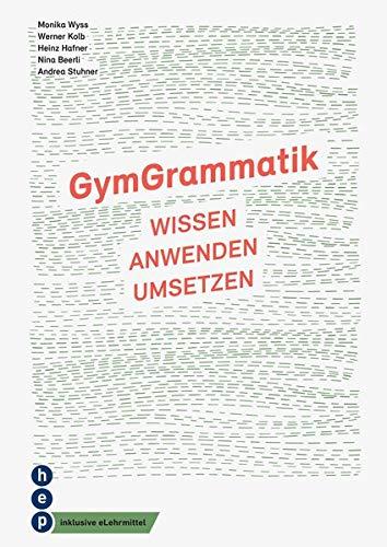 GymGrammatik (Print inkl. eLehrmittel): Wissen | Anwenden | Umsetzen