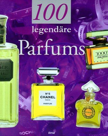 100 legendäre Parfums