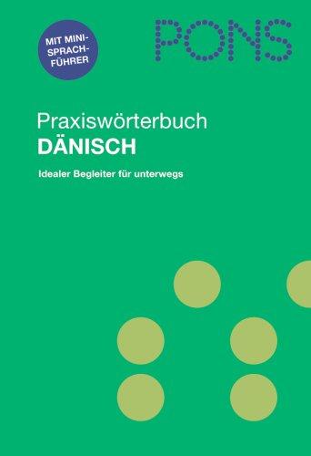 PONS Praxiswörterbuch Dänisch: Dänisch - Deutsch / Deutsch - Dänisch. Plus Mini-Sprachführer mit Reisewortschatz