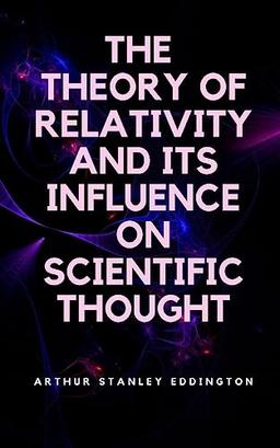 The Theory of Relativity and Its Influence on Scientific Thought