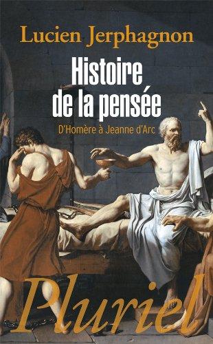 Histoire de la pensée : d'Homère à Jeanne d'Arc