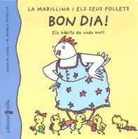 Bon dia!: Els hàbits de cada matí (La marillina i els seus pollets, Band 1)