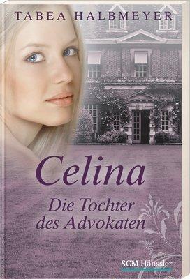 Celina: Die Tochter des Advokaten