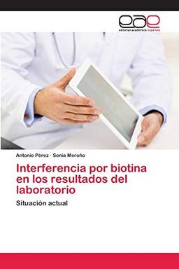 Interferencia por biotina en los resultados del laboratorio: Situación actual