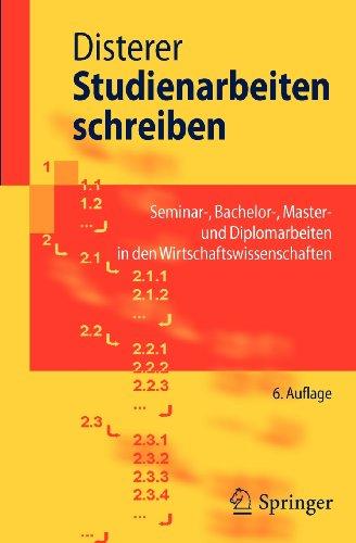 Studienarbeiten schreiben: Seminar, Bachelor, Master- und Diplomarbeiten in den Wirtschaftswissenschaften (Springer-Lehrbuch) (German Edition)