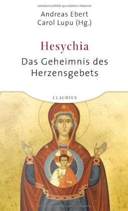 Hesychia: Das Geheimnis des Herzensgebet